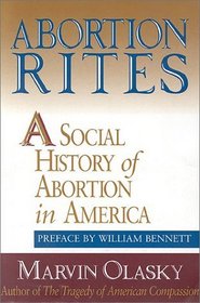 Abortion Rites : A Social History of Abortion in America