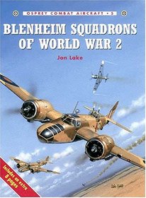 Blenheim Squadrons of World War 2 (Osprey Combat Aircraft 5)