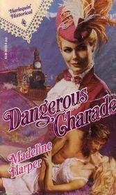 Dangerous Charade (Harlequin Historical, No 133)