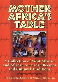 Mother Africa's Table : A Chronicle of Celebration