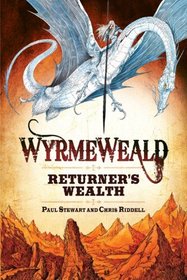 Wyrmeweald: Returner's Wealth (Wyrmeweald Trilogy)