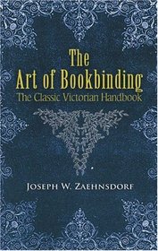 The Art of Bookbinding: The Classic Victorian Handbook (Dover Craft Books)