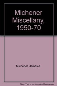 A Michener Miscellany 1950 - 1970