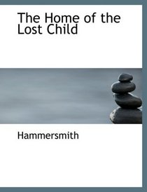 The Home of the Lost Child (Large Print Edition)