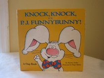 Knock, Kock, It's P. J. Funnybunny! (A Flap Book)