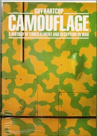 CAMOUFLAGE: THE ART OF CONCEALMENT AND DECEPTION IN WAR