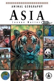 Animal Geography: Asia (Cover-to-Cover Informational Books: Natural World)