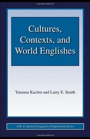 Cultures, Contexts, and World Englishes (ESL & Applied Linguistics Professional Series)