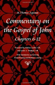Commentary on the Gospel of John, Books 6-10 (Thomas Aquinas in Translation)