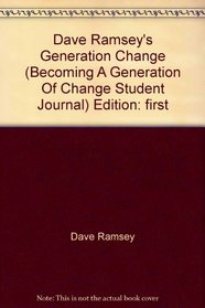 Dave Ramsey's Generation Change (Becoming A Generation Of Change, Student Journal)