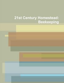 21st Century Homestead: Beekeeping