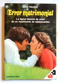 Error Matrimonial: LA Tierna Historia De Amor De UN Matrimonio De Adolescentes
