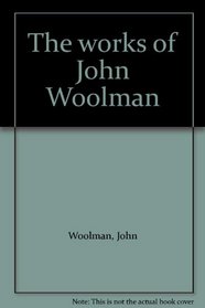 The works of John Woolman