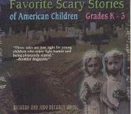 Favorite Scary Stories Of American Children: Grades K-3