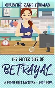 The Bitter Bite of Betrayal (A Foodie Files Mystery)