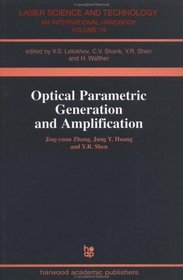 Optical Parametric Generation and Amplification (Laser Science and Technology , Vol 19)