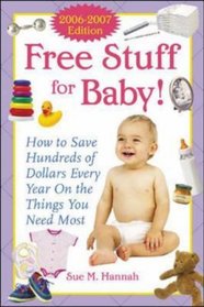 Free Stuff for Baby! 2006-2007 edition (Free Stuff for Baby)