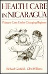Health Care in Nicaragua: Primary Care Under Changing Regimes