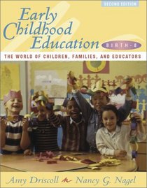 Early Childhood Education, Birth-8: The World of Children, Families, and Educators (2nd Edition)