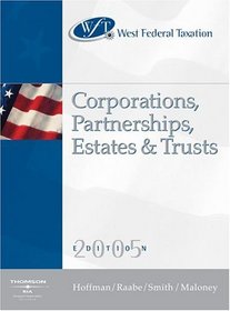 West's Federal Taxation 2005 : Corporations, Partnerships, Estates and Trusts, Professional Version (West Federal Taxation Corporations, Partnerships, Estates and Trusts)