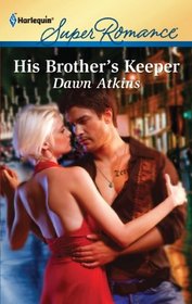His Brother's Keeper (Harlequin Superromance, No 1753)