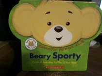 Beary Sporty : Crafts & Activities Fur You & Your Bear (Build - A - Bear)