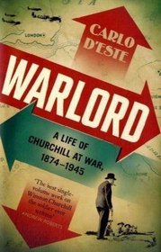 Warlord - A Life of Churchill at War, 1874-1945