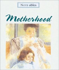 Motherhood: Includes 6 Noecards With Envelopes, Pen, and a Double Photo Frame (Noteables)