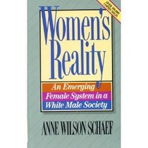 Women's reality: An emerging female system in a white male society