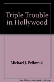 Triple Trouble in Hollywood
