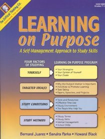 Learning on Purpose: A Self-management Approach to Study Skills Grades 7-12+