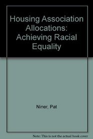 Housing Association Allocations: Achieving Racial Equality