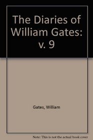 The Diaries of William Gates: v. 9