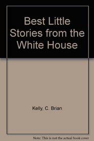 Best Little Stories from the White House