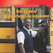 Bus Drivers/ Conductores de autobuses (People in My Community/ Mi Comunidad)