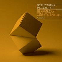 Structural Packaging: Design your own Boxes and 3D Forms