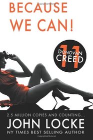 Because We Can! (a Donovan Creed Novel) (Volume 11)