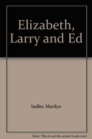 Elizabeth, Larry and Ed