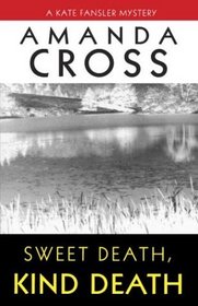 Sweet Death, Kind Death (Kate Fansler, Bk 7)
