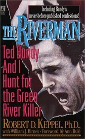The Riverman : Ted Bundy and I Hunt for the Green River Killer