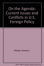 On the Agenda: Current Issues and Conflicts in U.S. Foreign Policy