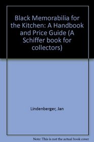 Black Memorabilia for the Kitchen : A Handbook and Price Guide