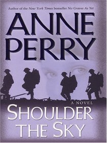 Shoulder the Sky (World War One, Bk 2) (Large Print)