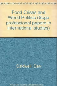 Food crises and world politics (Sage professional papers in international studies ; ser. no. 02-049)