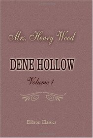 Dene Hollow: A Novel. Volume 1