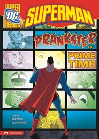 Superman: Prankster of Prime Time (DC Super Heroes)