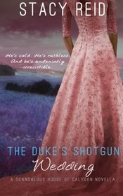 The Duke's Shotgun Wedding (Scandalous House of Calydon)