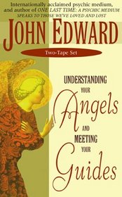 Understanding Your Angels and Meeting Your Guides