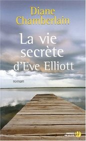 La vie secrète d'Eve Elliott (French Edition)