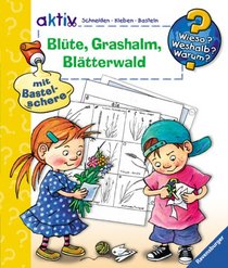 Wieso? Weshalb? Warum?: Blute, Grashalm, Blatterwald (German Edition)